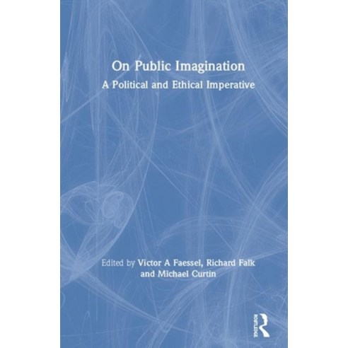 On Public Imagination: A Political and Ethical Imperative Hardcover, Routledge, English, 9780367360634