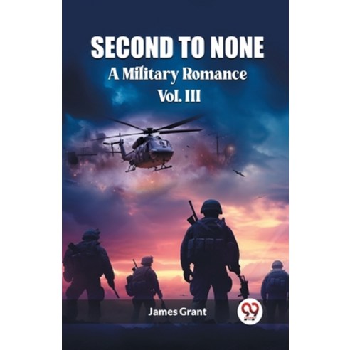 (영문도서) Second to None A Military Romance Vol. III Paperback, Double 9 Books, English, 9789362760630
