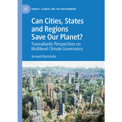 (영문도서) Can Cities States and Regions Save Our Planet?: Transatlantic Perspectives on Multilevel Cli... Hardcover, Palgrave MacMillan, English, 9783031339356