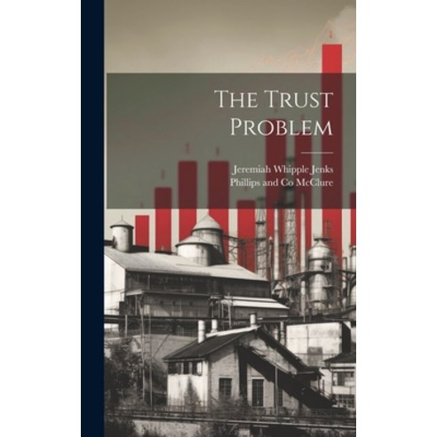 (영문도서) The Trust Problem Hardcover, Legare Street Press, English, 9781019996201