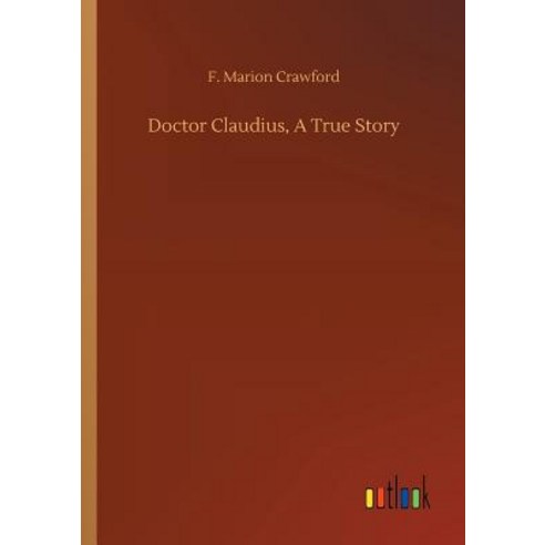Doctor Claudius A True Story Paperback, Outlook Verlag, English, 9783734031205