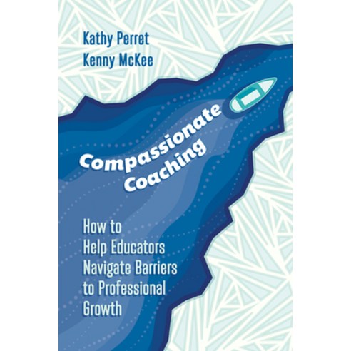 Compassionate Coaching:How to Help Educators Navigate Barriers to Professional Growth, ASCD, English, 9781416630203