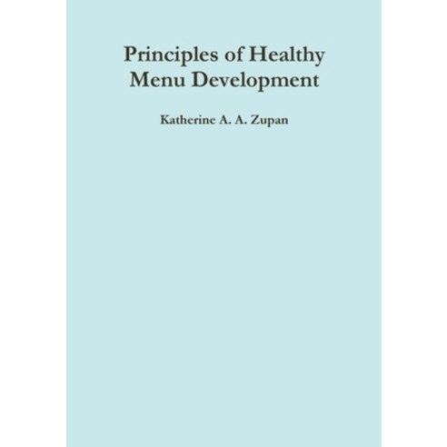 Principles of Healthy Menu Development Paperback, Lulu.com