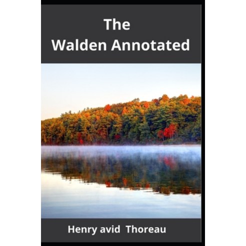 The Walden Annotated Paperback, Independently Published, English, 9798581240557