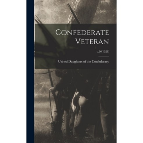(영문도서) Confederate Veteran; v.36(1928) Hardcover, Legare Street Press, English, 9781013708978
