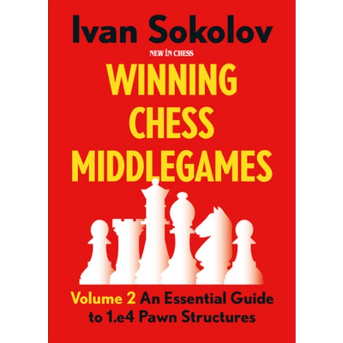 (영문도서) Winning Chess Middlegames: An Essential Guide to 1.E4 Pawn Structures Paperback, New in Chess, English, 9789083382722
