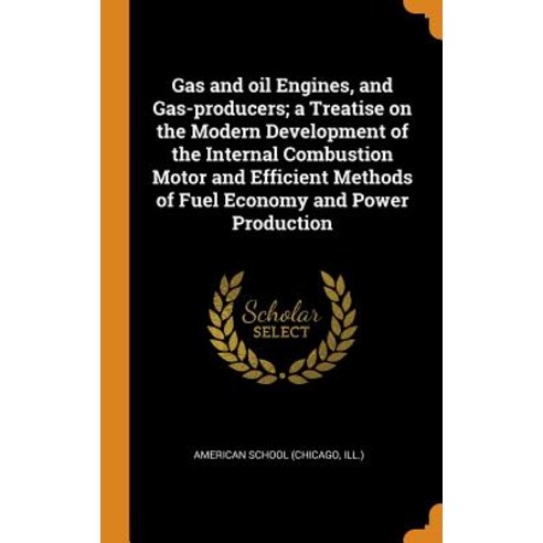 (영문도서) Gas and oil Engines and Gas-producers; a Treatise on the Modern Development of the Internal ... Hardcover, Franklin Classics, English, 9780342824977