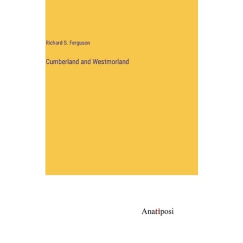 (영문도서) Cumberland and Westmorland Hardcover, Anatiposi Verlag, English, 9783382116774