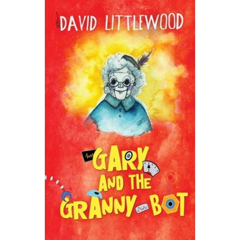 (영문도서) Gary And The Granny-Bot Paperback, Next Chapter, English, 9784867523186