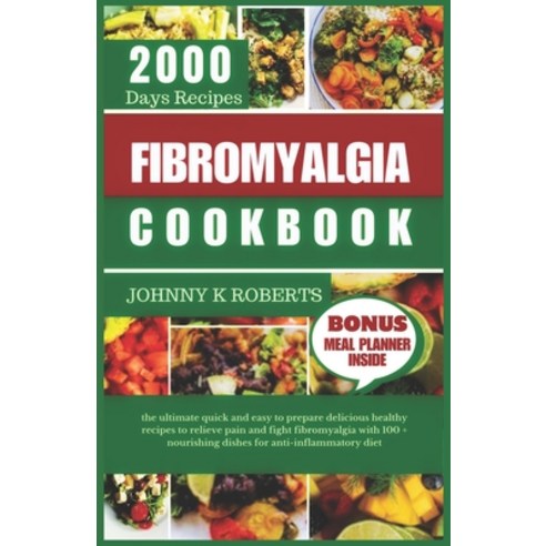 (영문도서) Fibromyalgia Cookbook: The ultimate quick and easy to prepare delicious healthy recipes to re... Paperback, Independently Published, English, 9798878157179