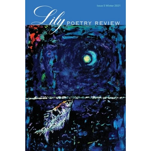 Lily Poetry Review Issue 5 Paperback, English, 9781736599013