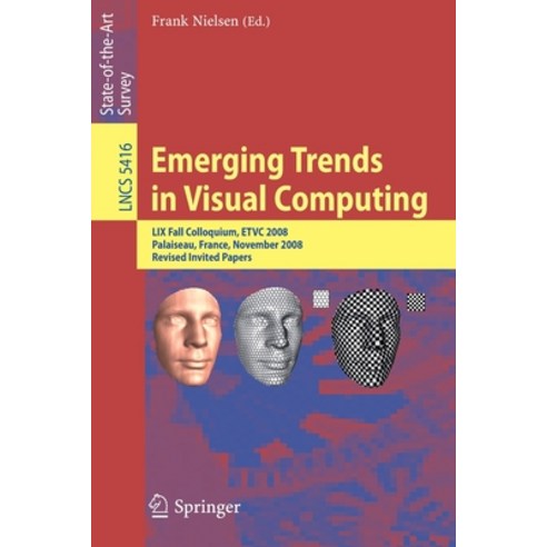 (영문도서) Emerging Trends in Visual Computing: LIX Fall Colloquium Etvc 2008 Palaiseau France Novem... Paperback, Springer, English, 9783642008252