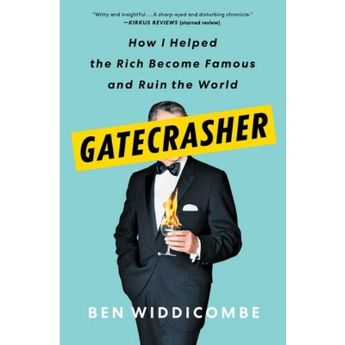 Gatecrasher: How I Helped the Rich Become Famous and Ruin the World Paperback, Simon & Schuster, English, 9781982128845