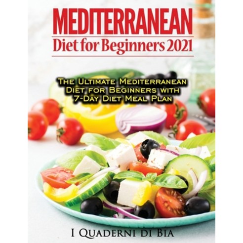 (영문도서) Mediterranean Diet For Beginners: Top Health And Delicious Mediterranean Diet Recipes To Lose... Paperback, Haziel, English, 9781803079349