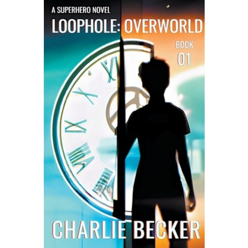 (영문도서) LoopHole: Overworld Paperback, Charlie Becker, English, 9798215042632