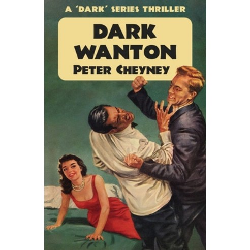 (영문도서) Dark Wanton: A ''Dark'' Series Thriller Paperback, Dean Street Press, English, 9781915014313
