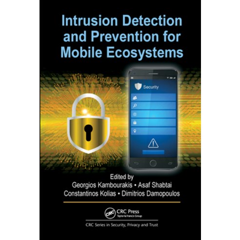 (영문도서) Intrusion Detection and Prevention for Mobile Ecosystems Paperback, CRC Press, English, 9780367573065