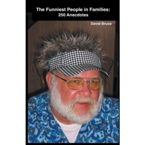 (영문도서) The Funniest People in Families: 250 Anecdotes Paperback, David Bruce, English, 9798215282977