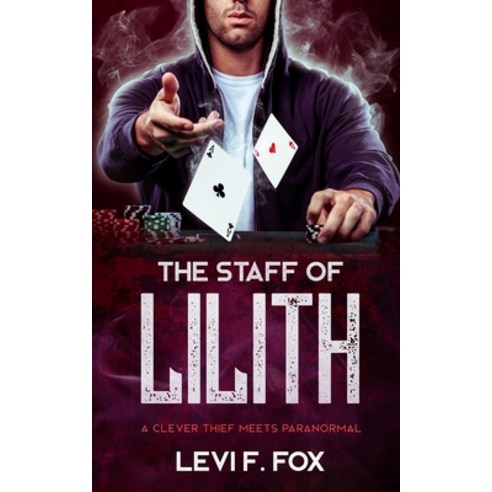 The Staff Of Lilith: A Thief Meets Paranormal Paperback, Han Global Trading Pte Ltd, English, 9781702999991