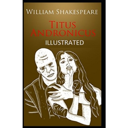 Titus Andronicus Illustrated Paperback, Independently Published, English, 9798749834116