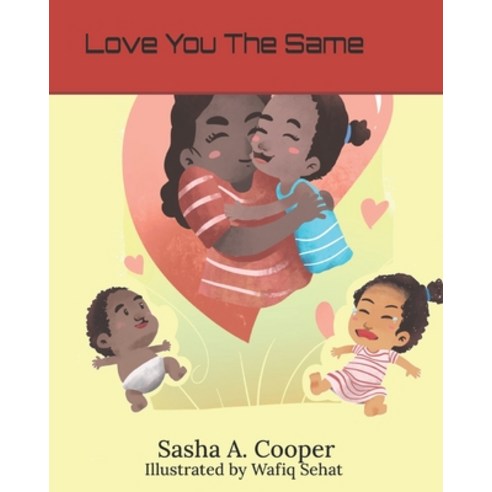 Love you the same: Illustrated copy Paperback, Independently Published