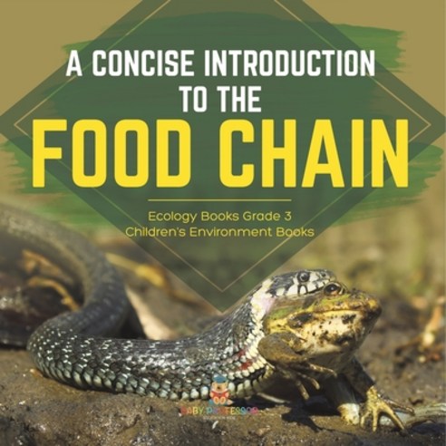 (영문도서) A Concise Introduction to the Food Chain Ecology Books Grade 3 Children''s Environment Books Paperback, Baby Professor, English, 9781541959156