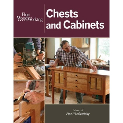 Fine Woodworking Chests and Cabinets, Taunton Press