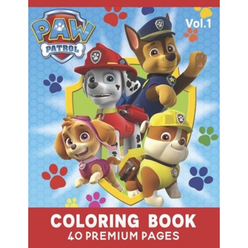 Paw Patrol Coloring Book Vol1: Funny Coloring Book With 40 Images For Kids of all ages. Paperback, Independently Published