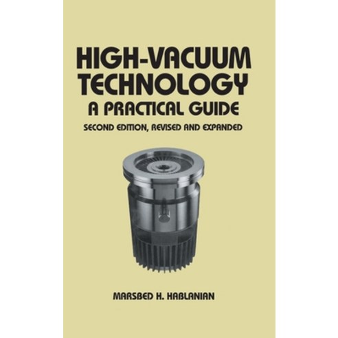 (영문도서) High-Vacuum Technology: A Practical Guide Second Edition Hardcover, CRC Press, English, 9780824798345