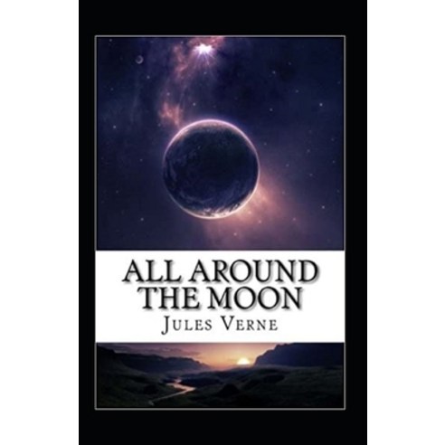 All Around the Moon Illustrated Paperback, Independently Published, English, 9798748233231