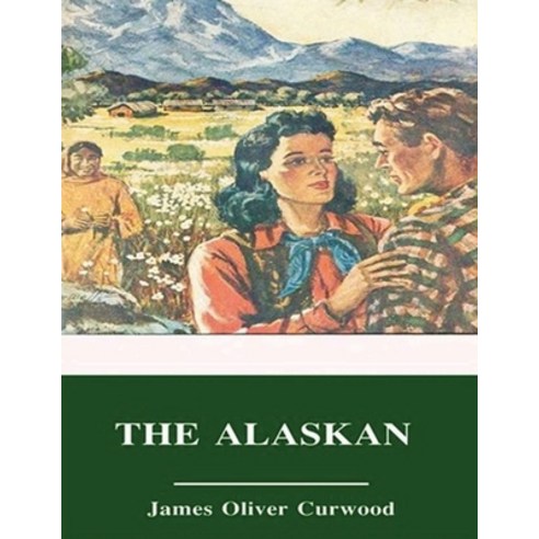 The Alaskan (Annotated) Paperback, Independently Published, English, 9798745242847