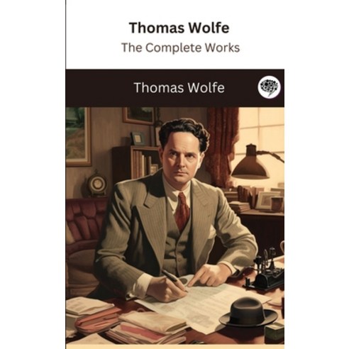 (영문도서) Thomas Wolfe: The Complete Works Hardcover, Grapevine India, English, 9789358372113