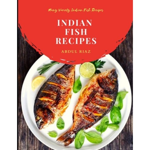 (영문도서) Indian Fish Recipes: Many Variety Indian Fish Recipes Paperback, Independently Published, English, 9798549318786