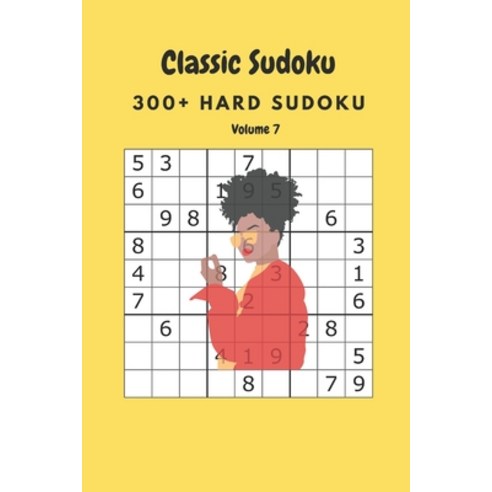 Classic Sudoku: 300+ Hard sudoku Volume 7 Paperback, Independently Published