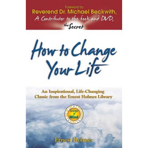 (영문도서) How to Change Your Life: An Inspirational Life-Changing Classic from the Ernest Holmes Library Paperback, Health Communications, English, 9781558746862