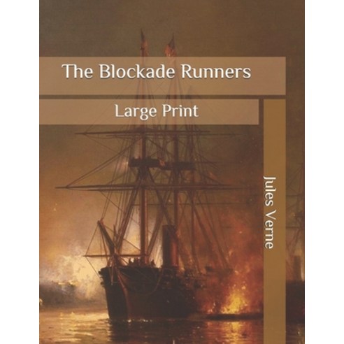 The Blockade Runners: Large Print Paperback, Independently Published, English, 9798685512499