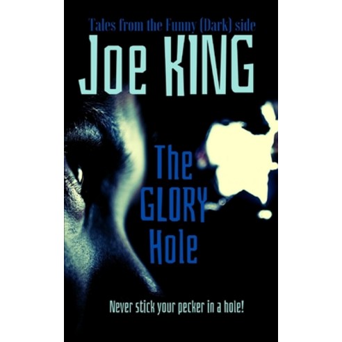 The Glory Hole Paperback, Independently Published
