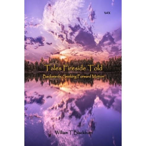 (영문도서) Tales Fireside Told: Backwards Seeking Forward Motion Paperback, Independently Published, English, 9798395364234