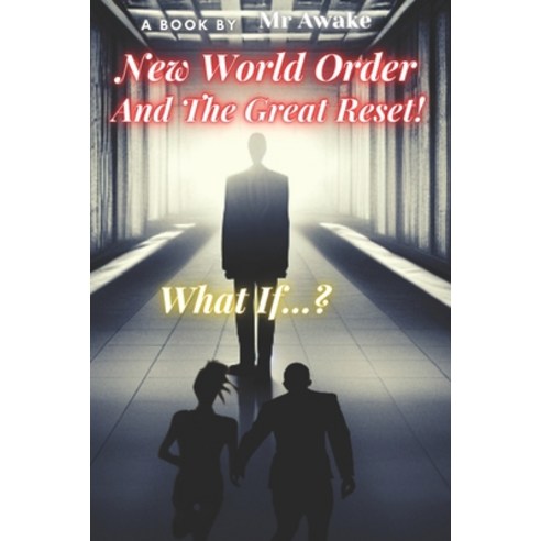 (영문도서) New World Order And The Great Reset! What If...? Paperback, Independently Published, English, 9798374348828