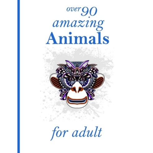 over 90 amazing Animals for adult: Stress Relieving Designs Animals Mandalas Flowers Paisley Patt... Paperback, Independently Published, English, 9798593814265