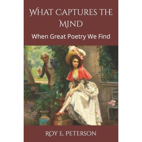 (영문도서) What Captures the Mind: When Great Poetry We Find Paperback, Independently Published, English, 9798818403090