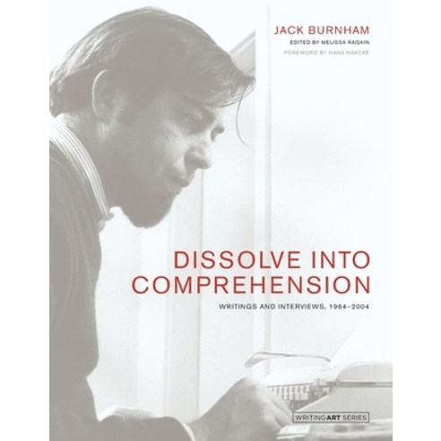 (영문도서) Dissolve into Comprehension: Writings and Interviews 1964-2004 Paperback, MIT Press, English, 9780262548809