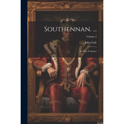 (영문도서) Southennan. ...: In Two Volumes; Volume 2 Paperback, Legare Street Press, English, 9781022769373