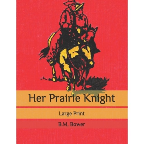 Her Prairie Knight: Large Print Paperback, Independently Published