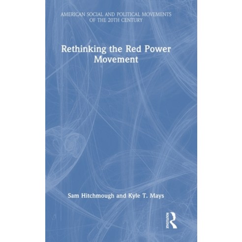 (영문도서) Rethinking the Red Power Movement Hardcover, Routledge, English, 9781032021133
