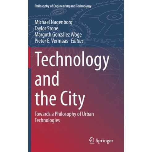 Technology and the City: Towards a Philosophy of Urban Technologies Hardcover, Springer, English, 9783030523121