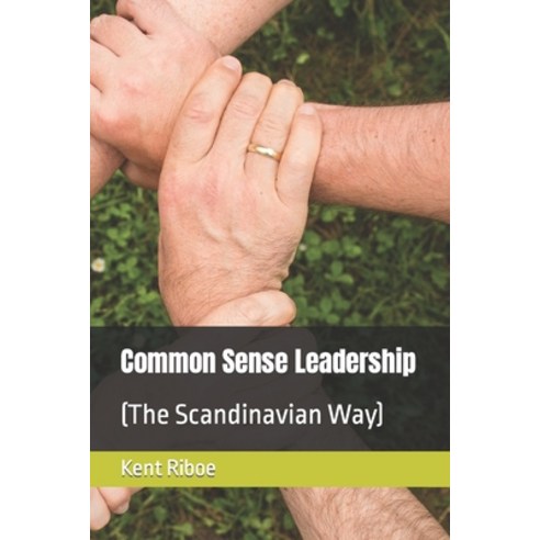 (영문도서) Common Sense Leadership: (The Scandinavian Way) Paperback, Independently Published, English, 9781797930282