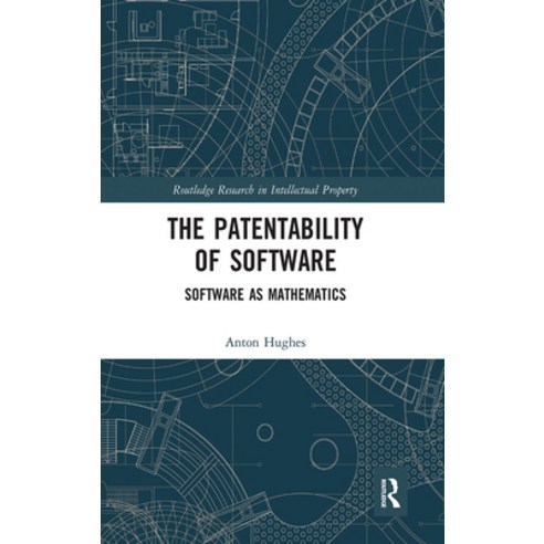 (영문도서) The Patentability of Software: Software as Mathematics Paperback, Routledge, English, 9781032241418