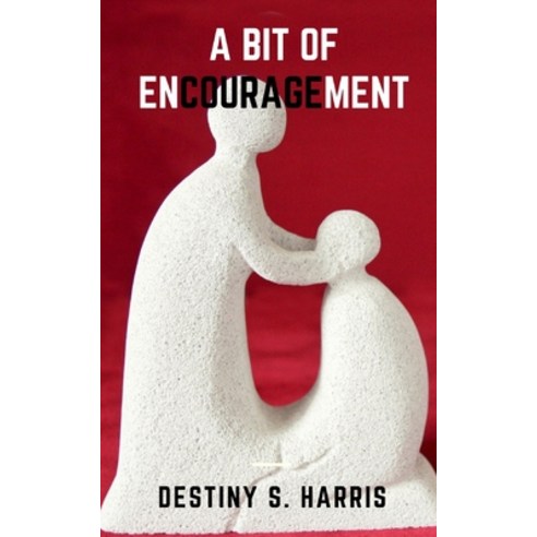 A Bit Of Encouragement Paperback, Independently Published, English, 9798693671652