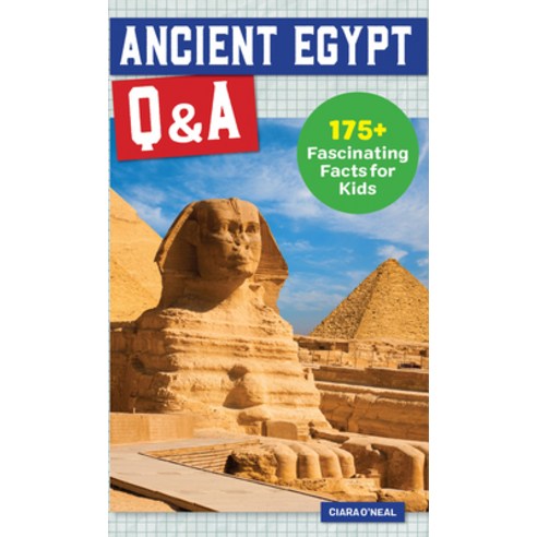 (영문도서) Ancient Egypt Q&A: 175+ Fascinating Facts for Kids Paperback, Rockridge Press, English, 9781648767920
